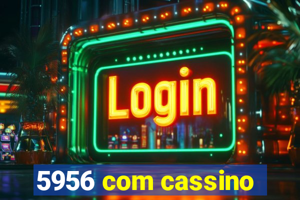 5956 com cassino